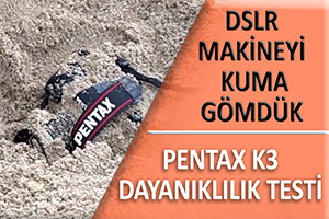 DSLR FOTOĞRAF MAKİNESİNİ KUMA GÖMDÜK